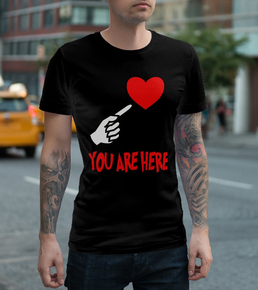 You Are Here Pointing Hand Heart T-Shirt