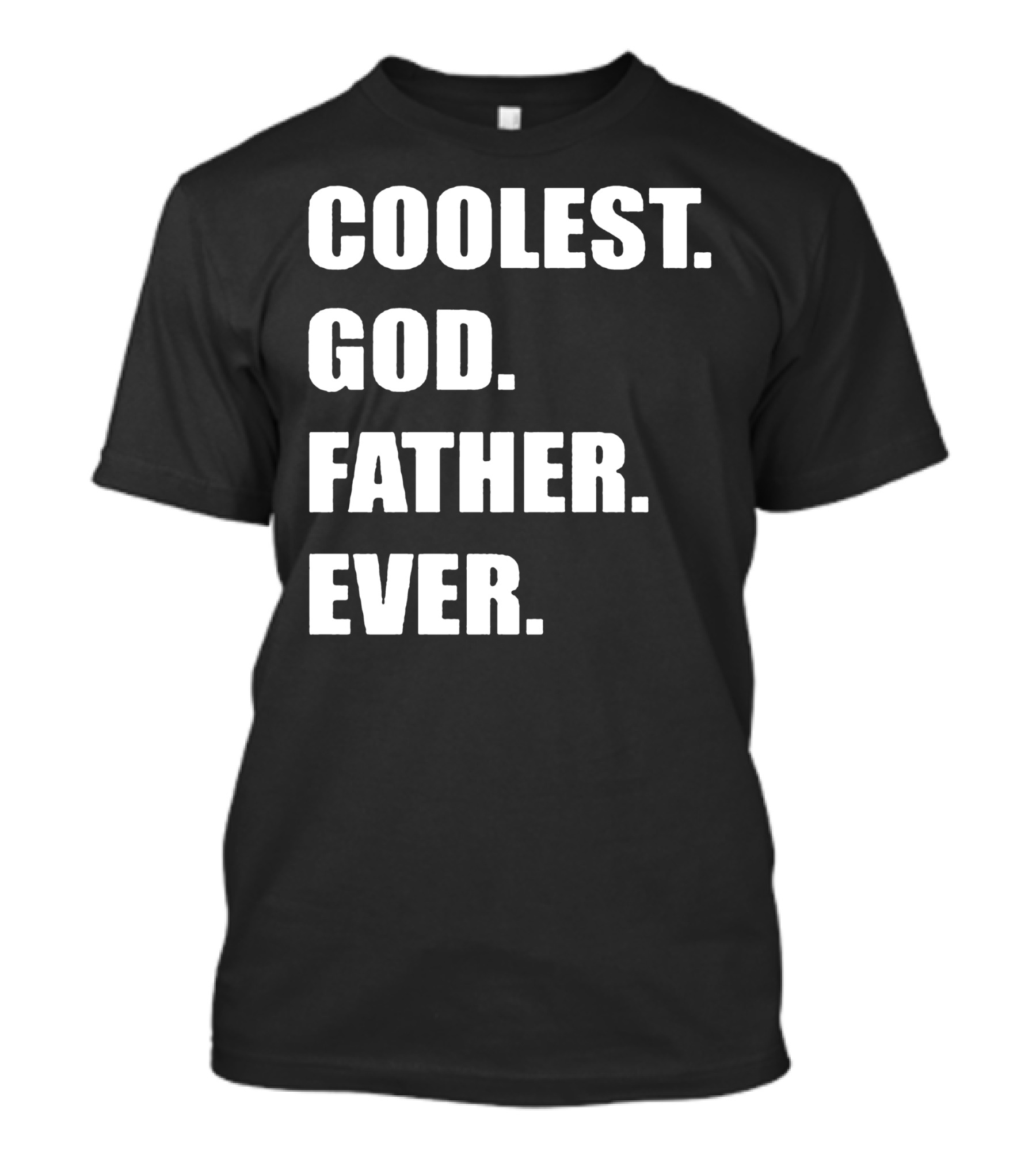 COOLEST GODFATHER EVER T-Shirt