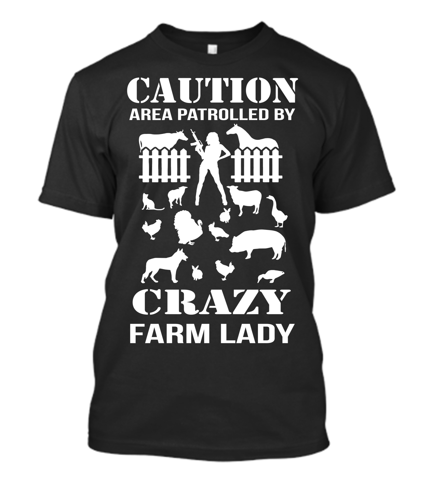 Caution Area Patrolled By Crazy Farm Lady T-Shirt