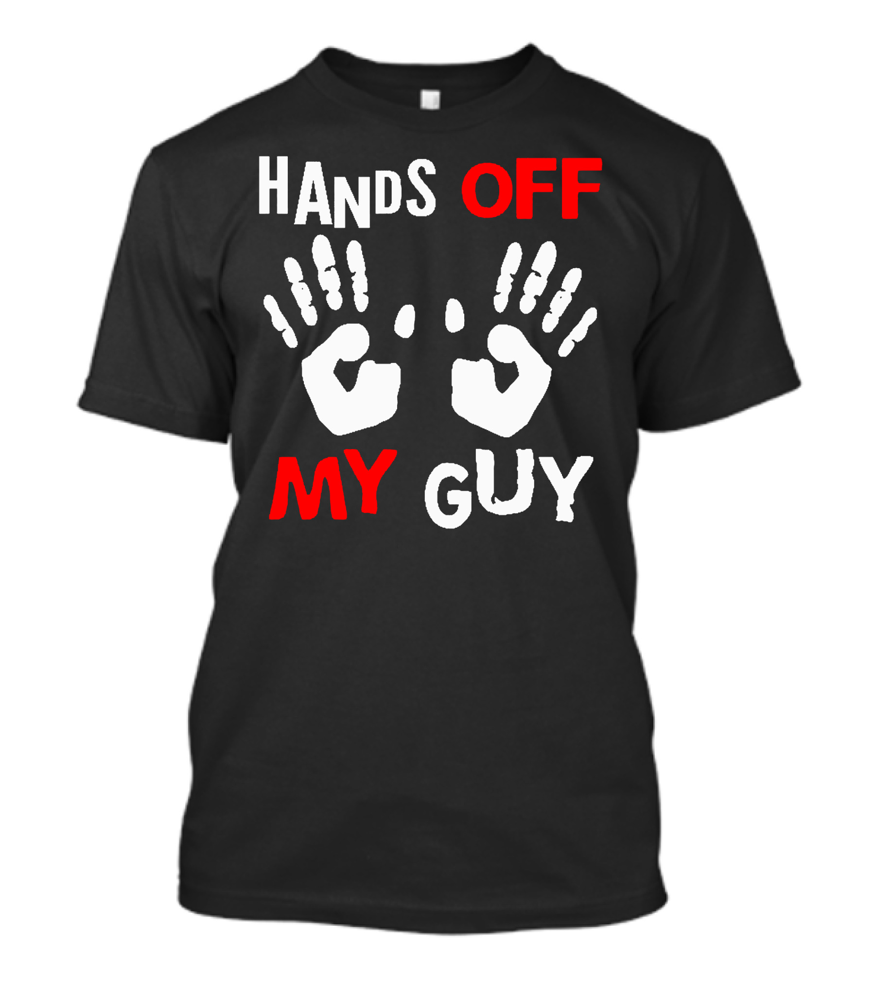 HANDS OFF MY GUY Hands Print Warning T-Shirt