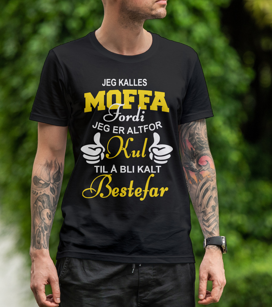 Jeg Kalles Moffa Fordi Jeg Er Altfor Kul Til Å Bli Kalt Bestefar T-Shirt