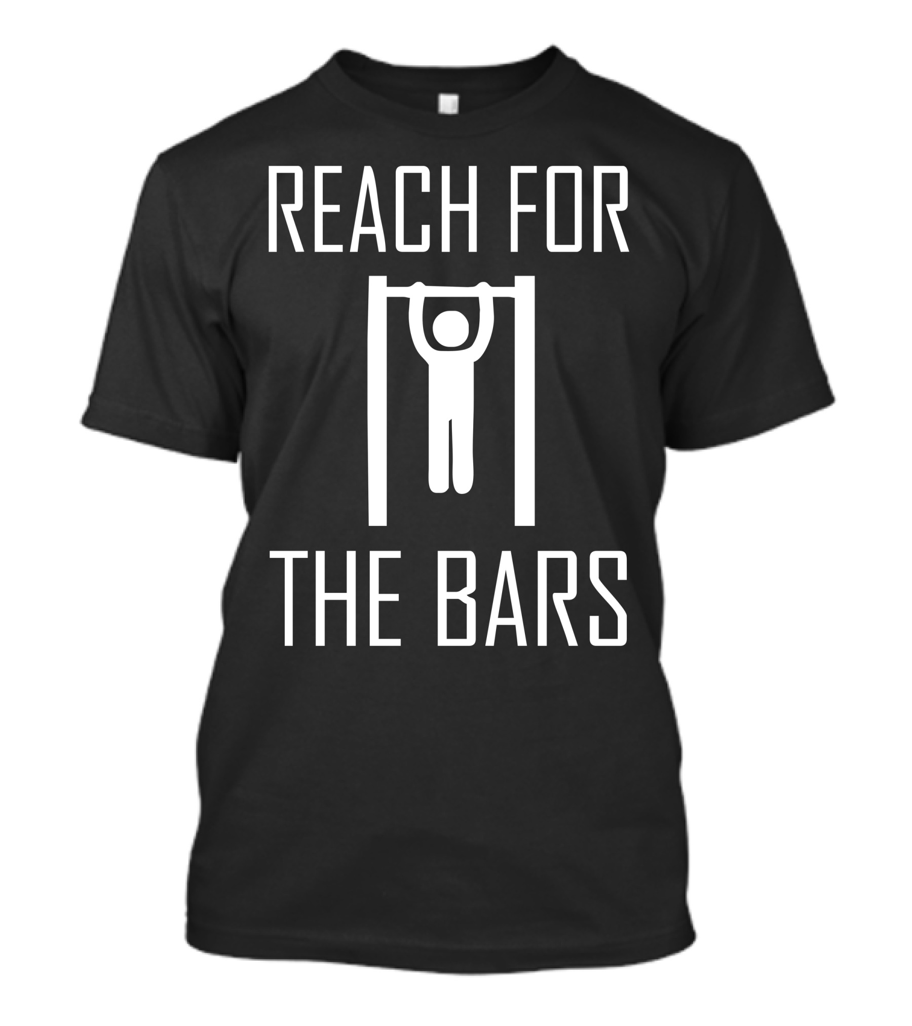 Reach For The Bars Pull-up Motivation Fitness T-Shirt