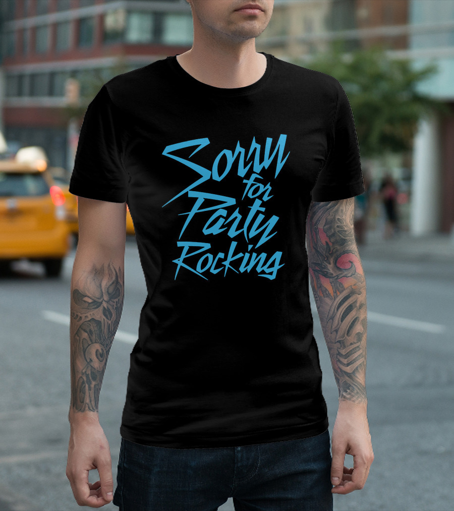 Sorry For Party Rocking LMFAO Song Lyric T-Shirt