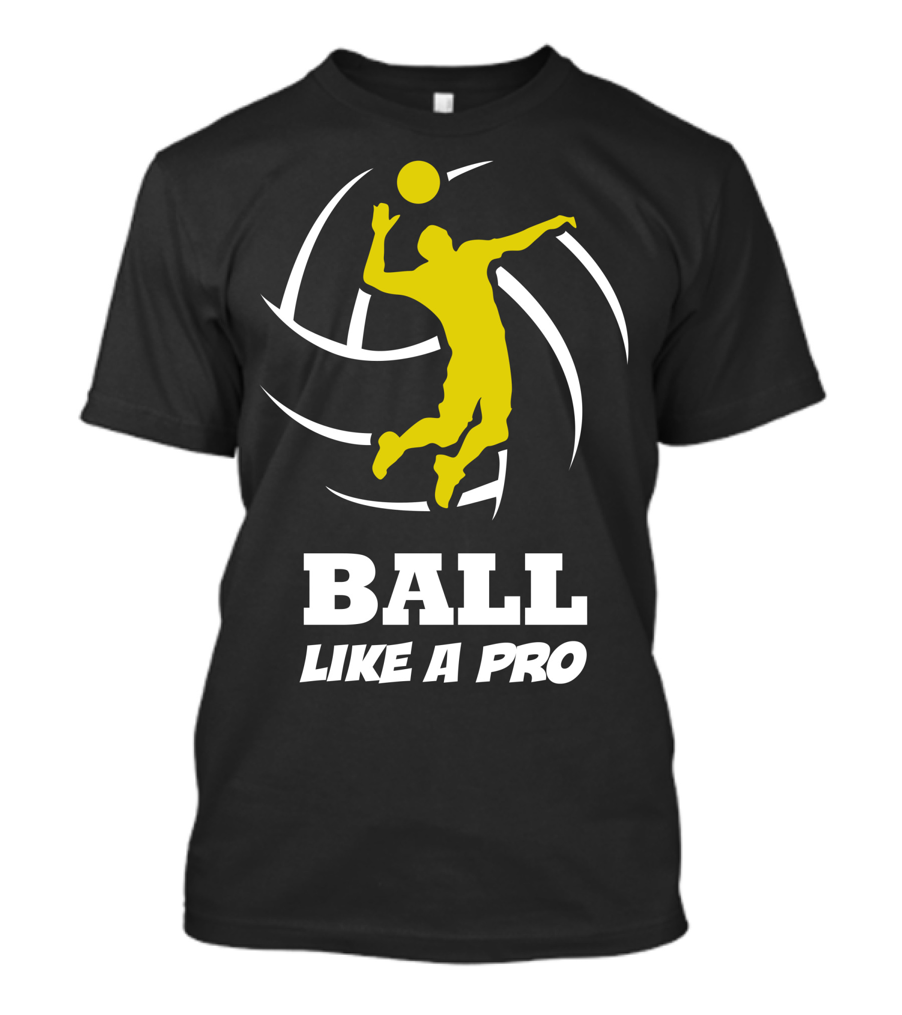 Ball Like A Pro Volleyball Player Action T-Shirt