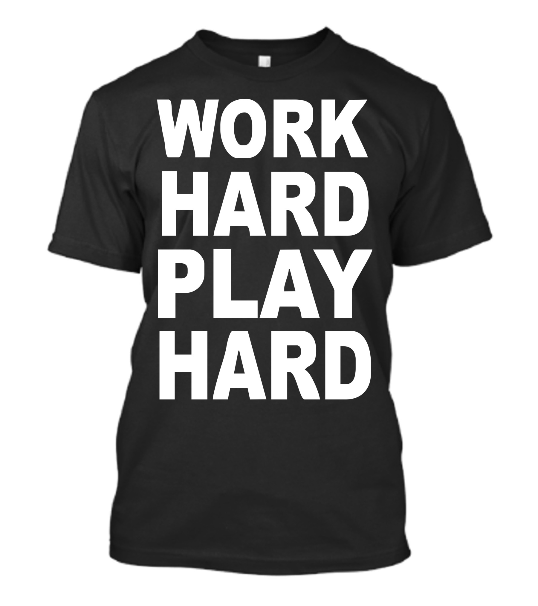 Work Hard Play Hard Motivational T-Shirt
