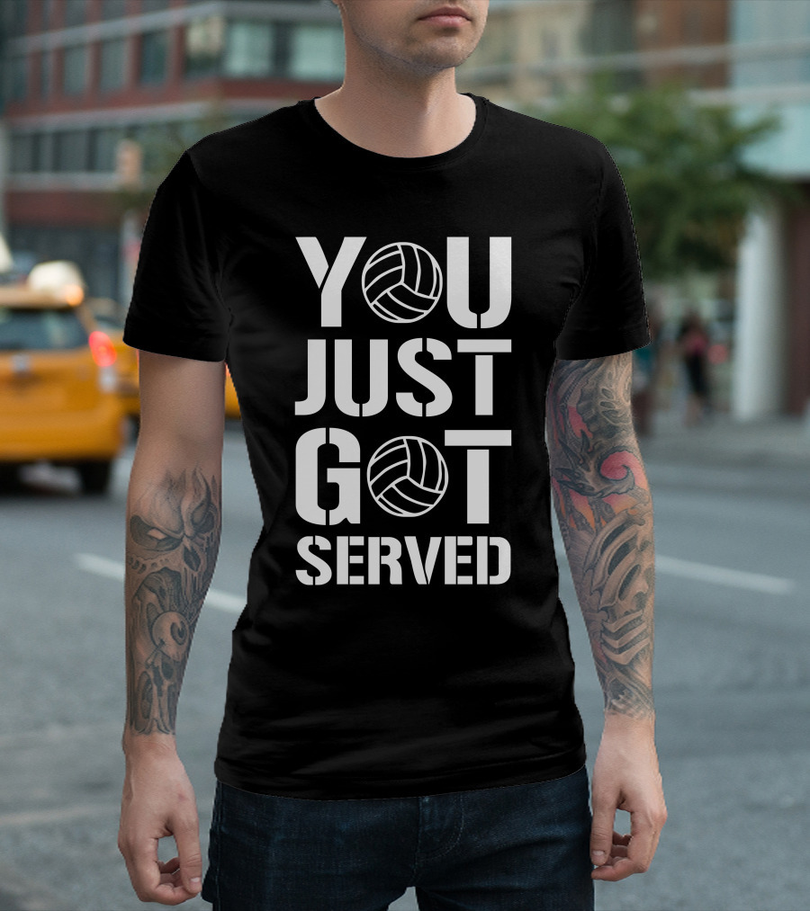 You Just Got Served Volleyball Text T-Shirt