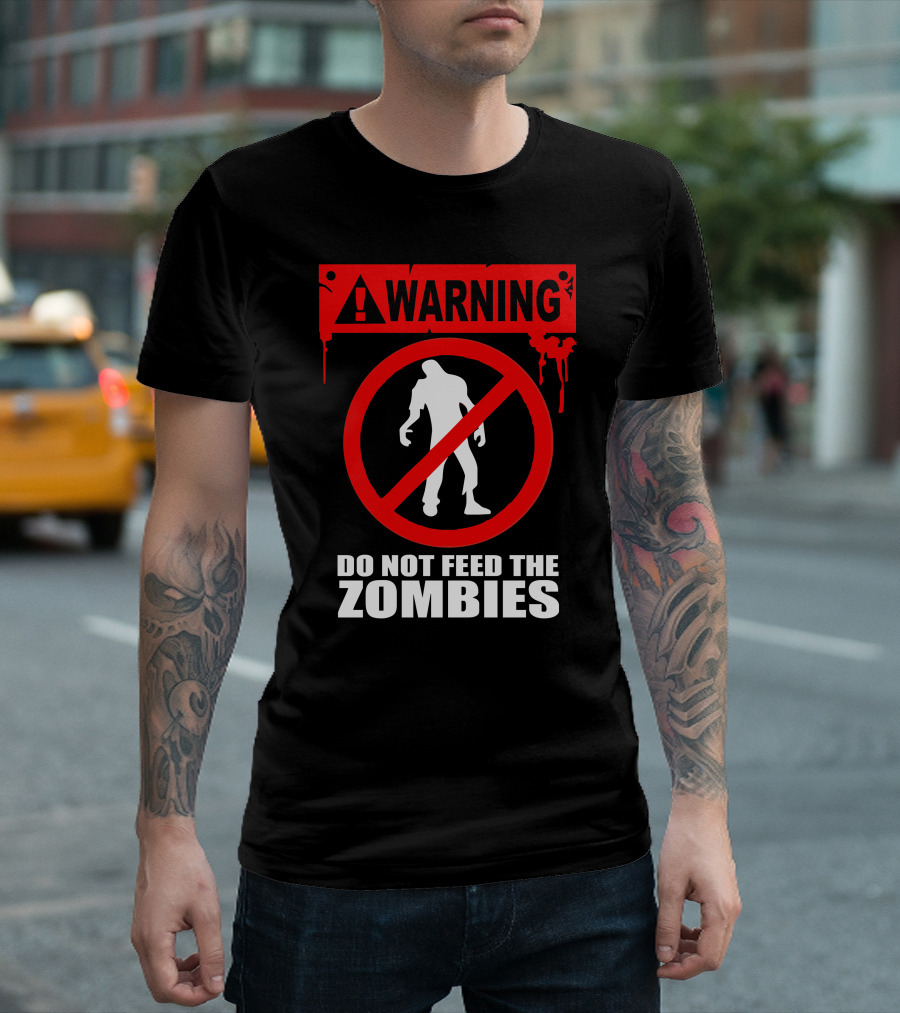 WARNING Do Not Feed The Zombies Fun T-Shirt