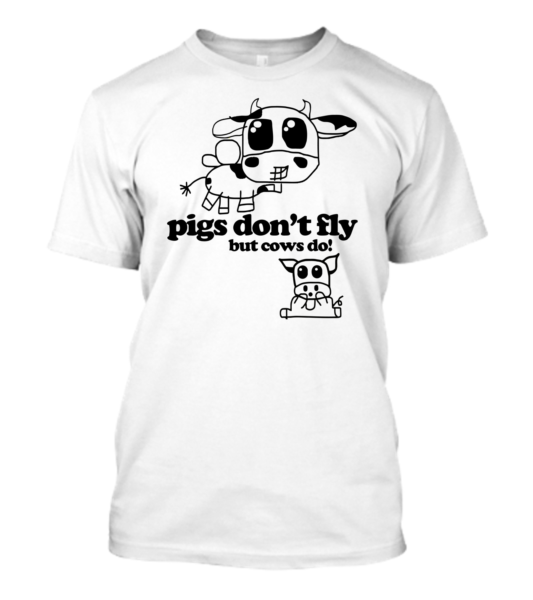 Pigs Don't Fly But Cows Do T-Shirt