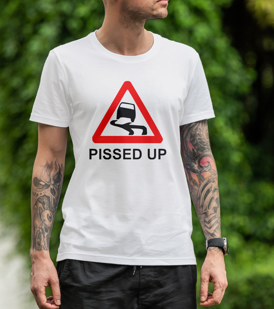 Pissed Up Drunk Driving Warning Sign T-Shirt
