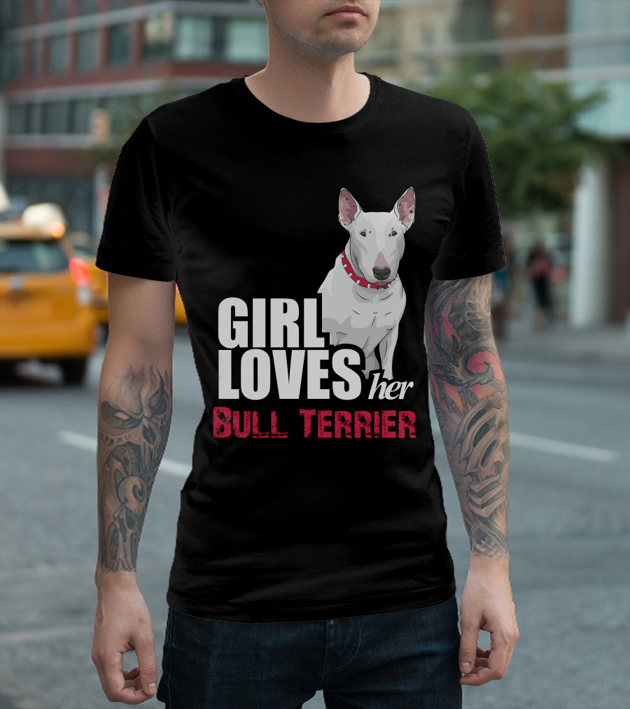 This Girl Loves Her Bull Terrier Dog T-Shirt