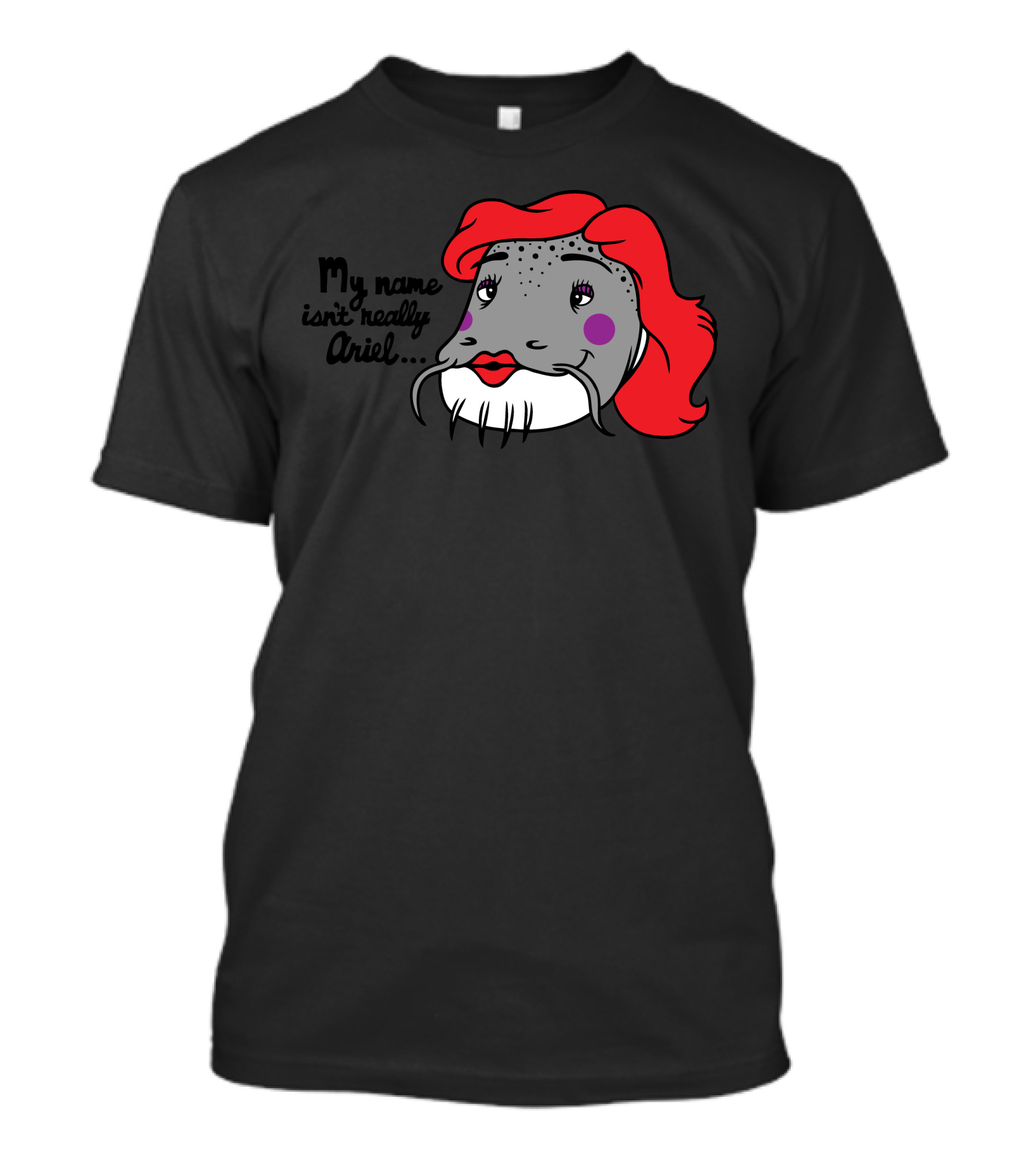 My Name Isn't Really Ariel Catfished T-Shirt