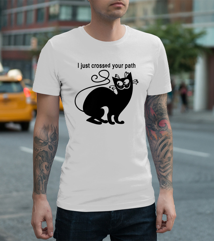 I Just Crossed Your Path Black Cat T-Shirt