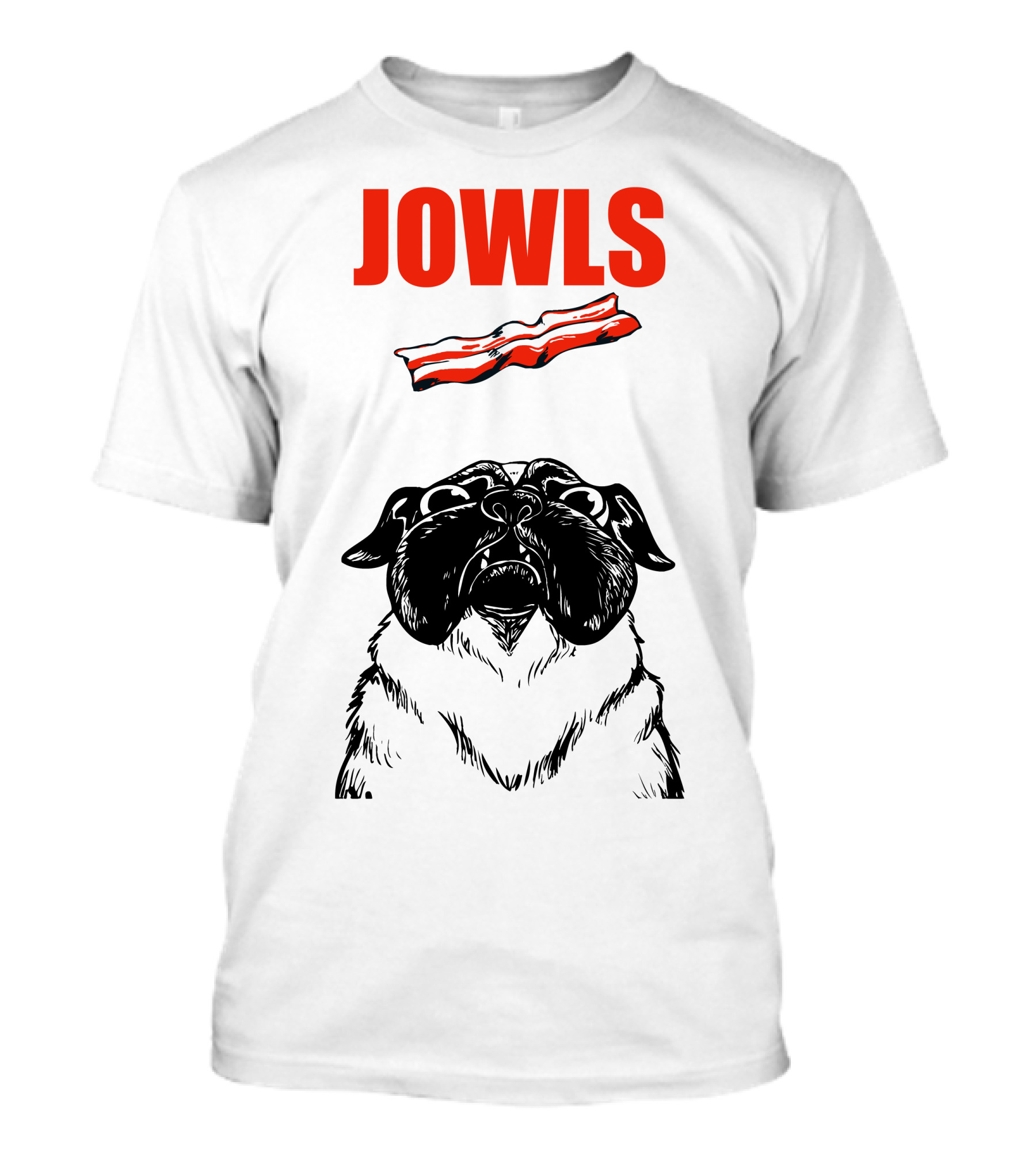 Jowls Pug With Bacon T-Shirt