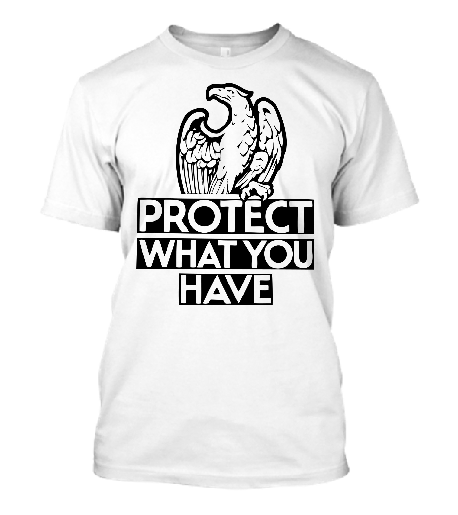 Protect What You Have Eagle Emblem T-Shirt