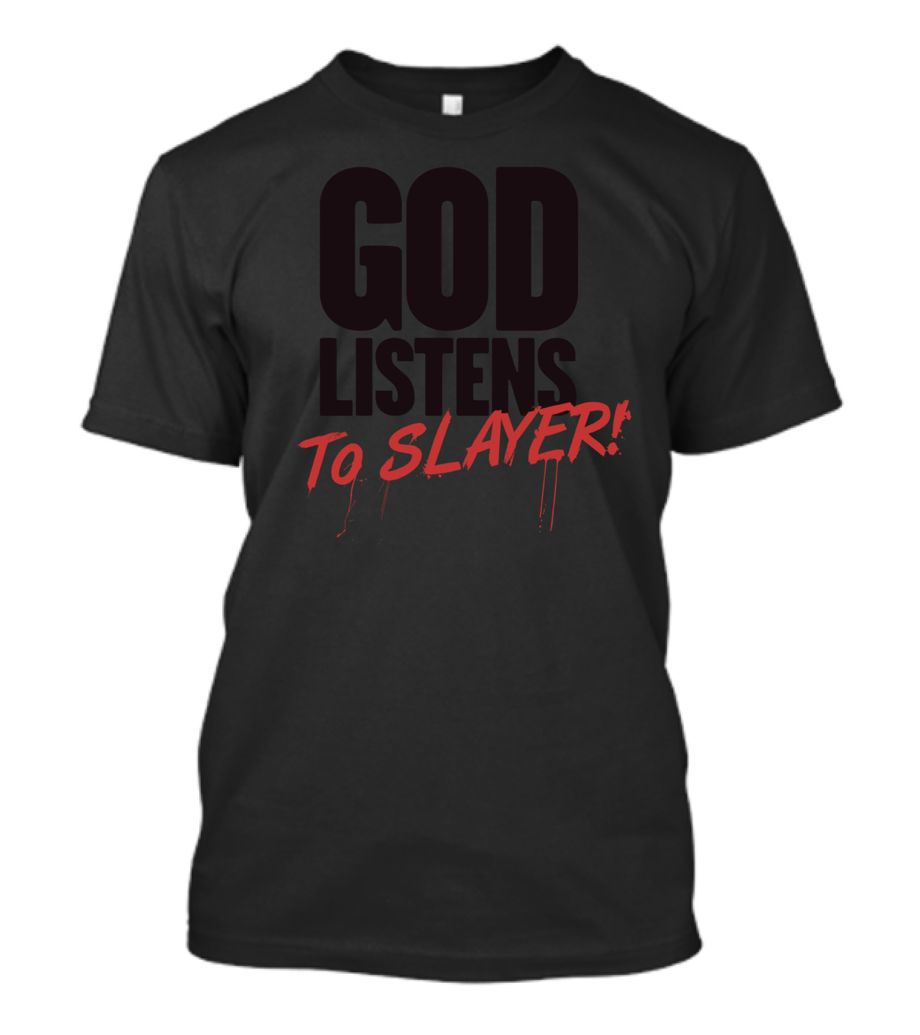 GOD Listens To Slayer T-Shirt