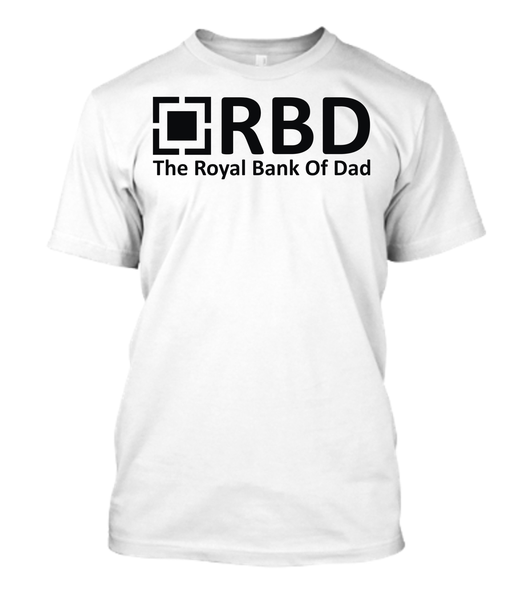 RBD The Royal Bank Of Dad T-Shirt