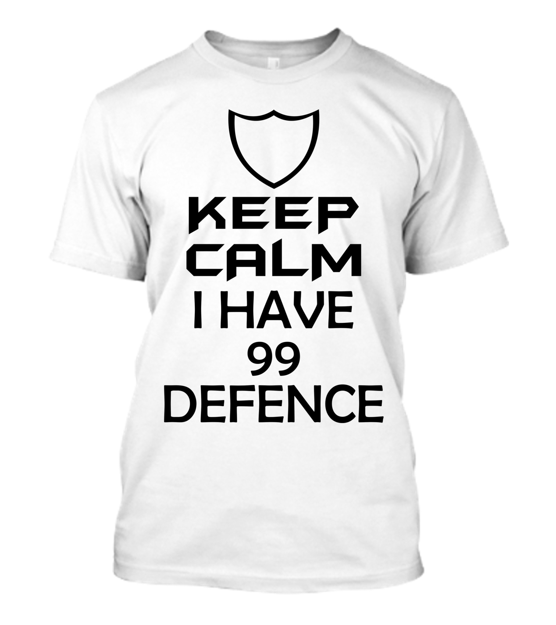 Keep Calm I Have 99 Defence Shield T-Shirt