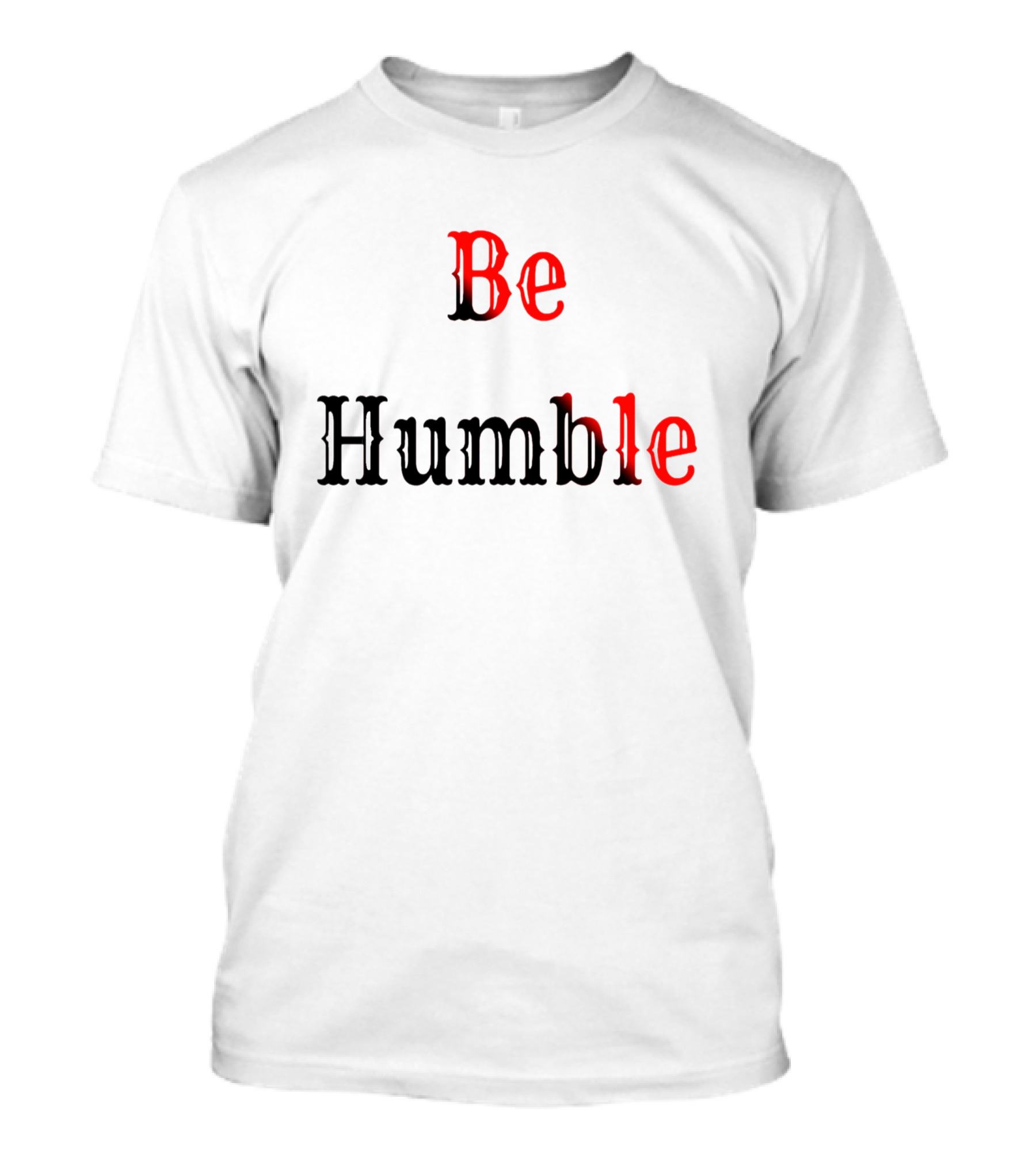 Be Humble Red T-Shirt