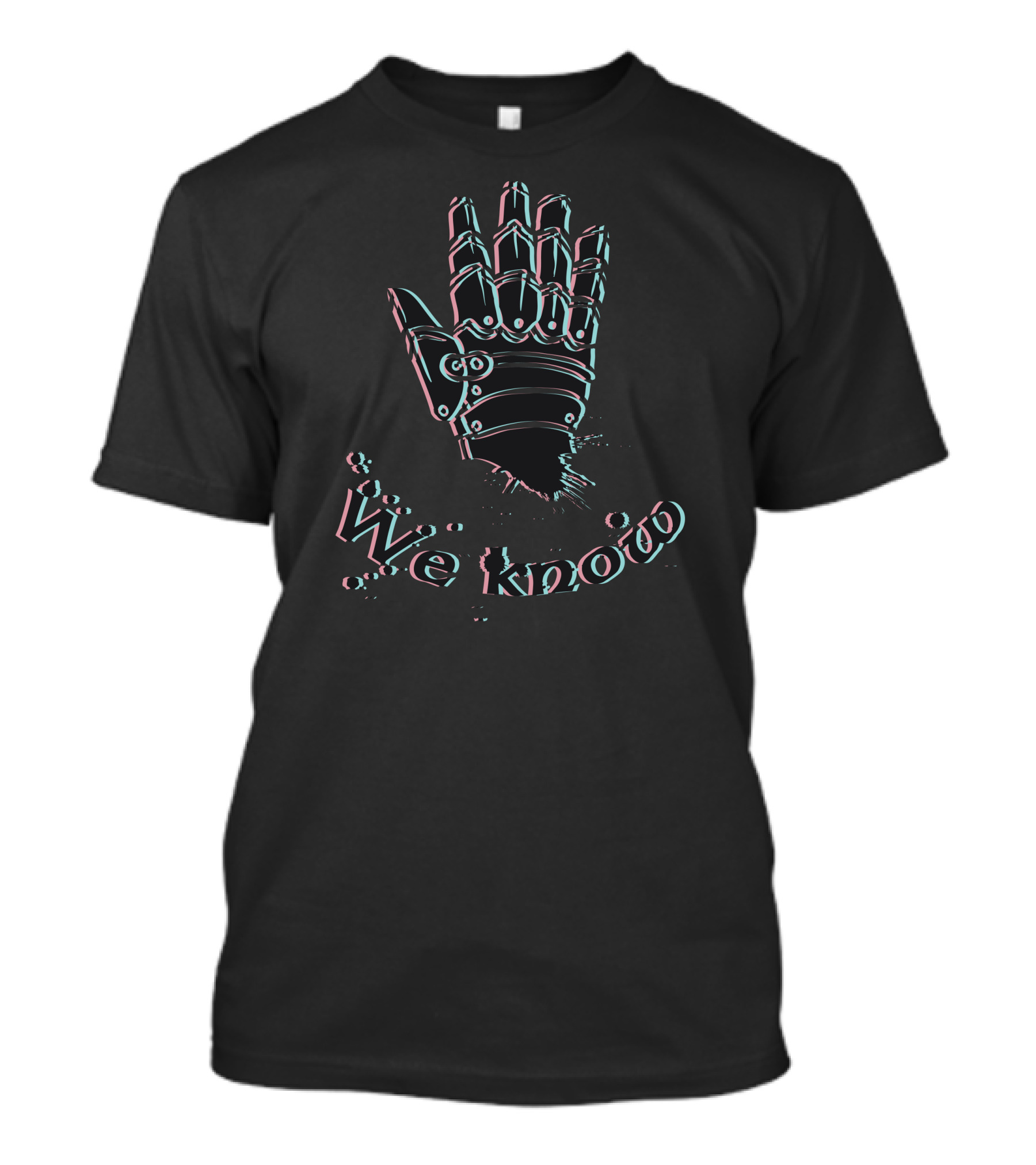We Know Glitch Art Robotic Hand T-Shirt