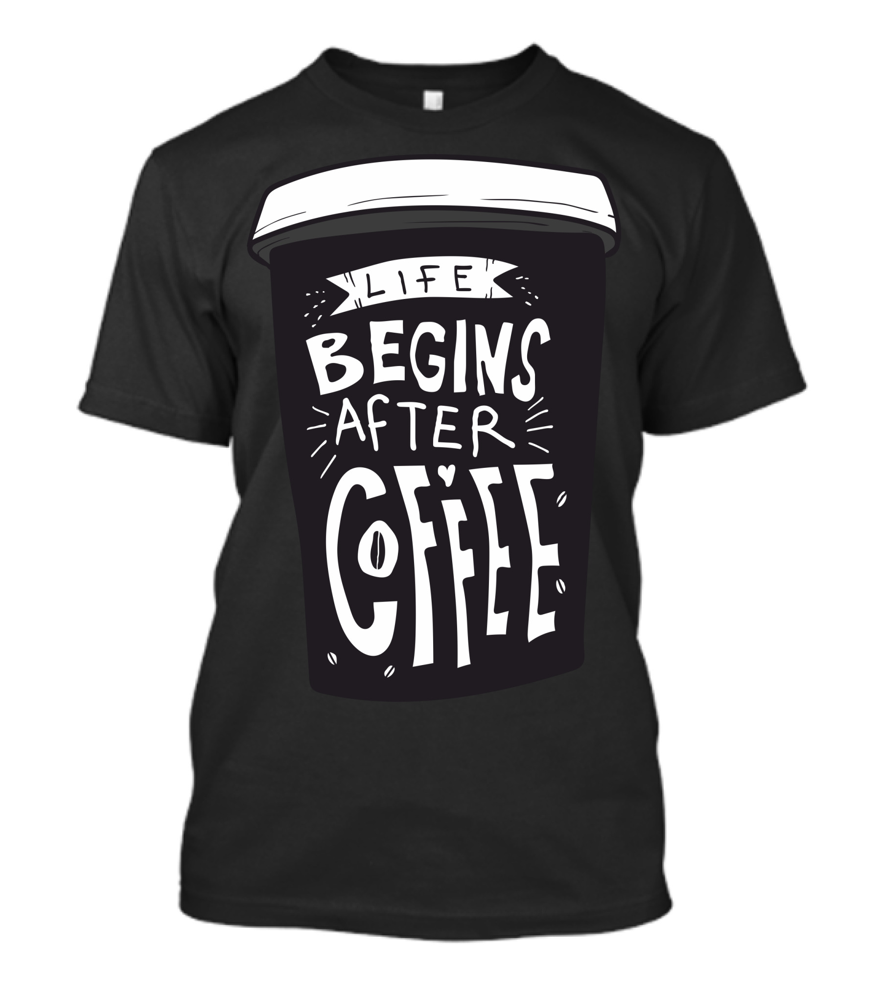 Life Begins After Coffee Cup Text Typography T-Shirt