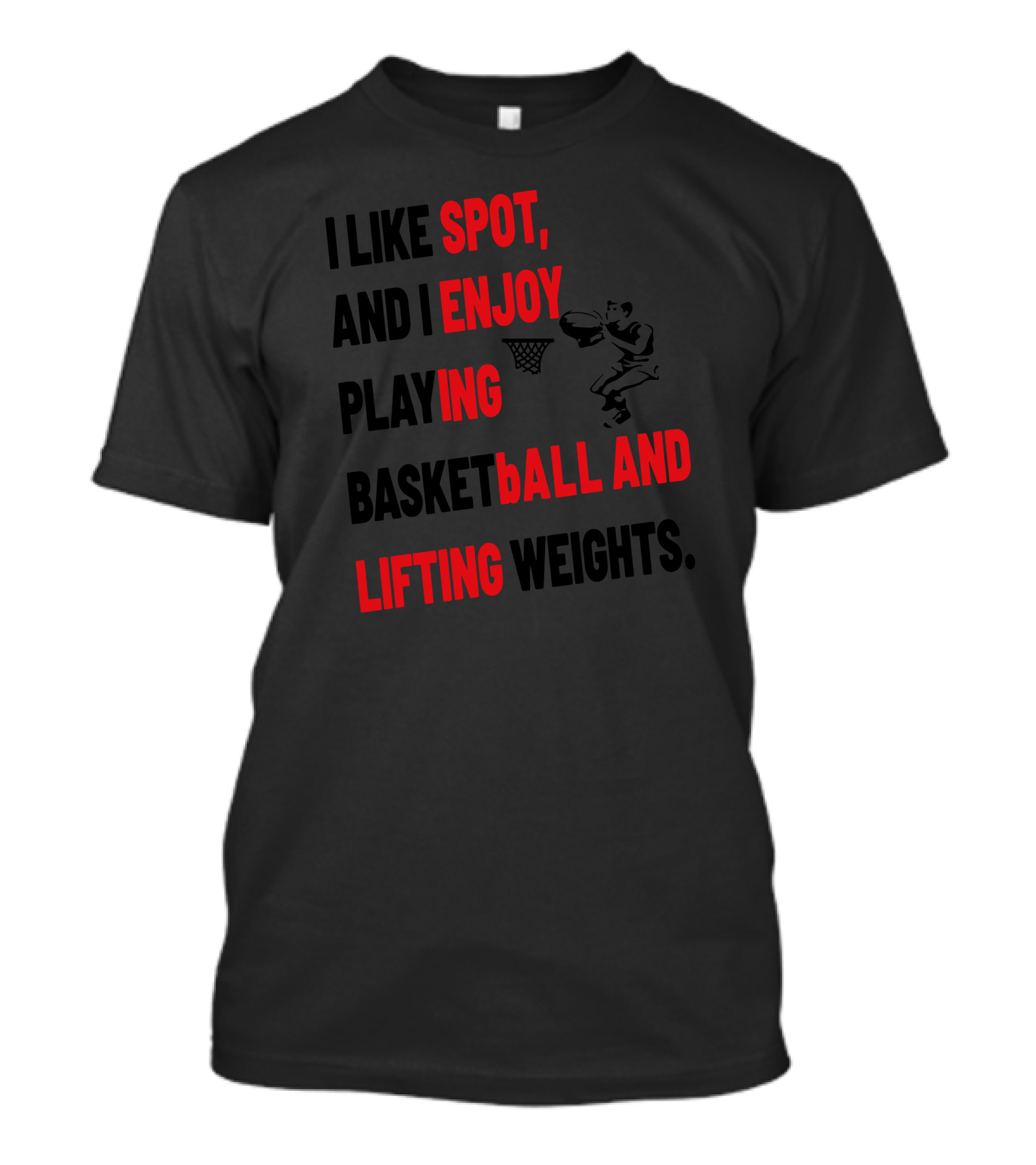 Spot Enjoy Playing Basketball And Lifting Weights T-Shirt