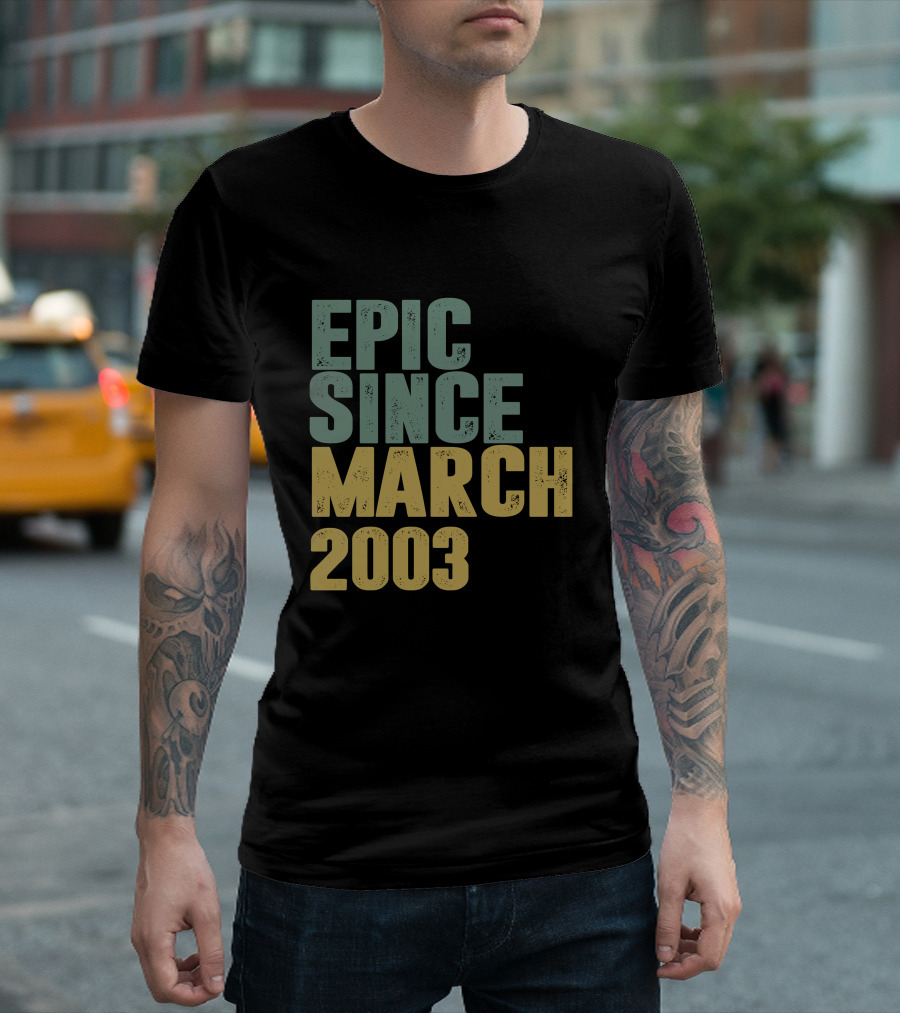 Epic Since March 2003 T-Shirt