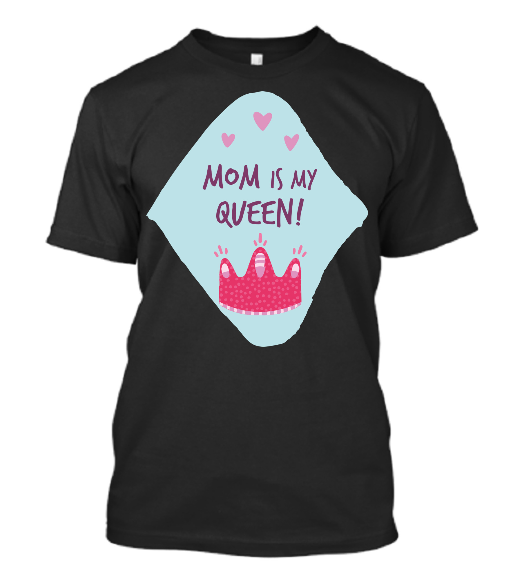 Mom Is My Queen Pink Crown Hearts T-Shirt
