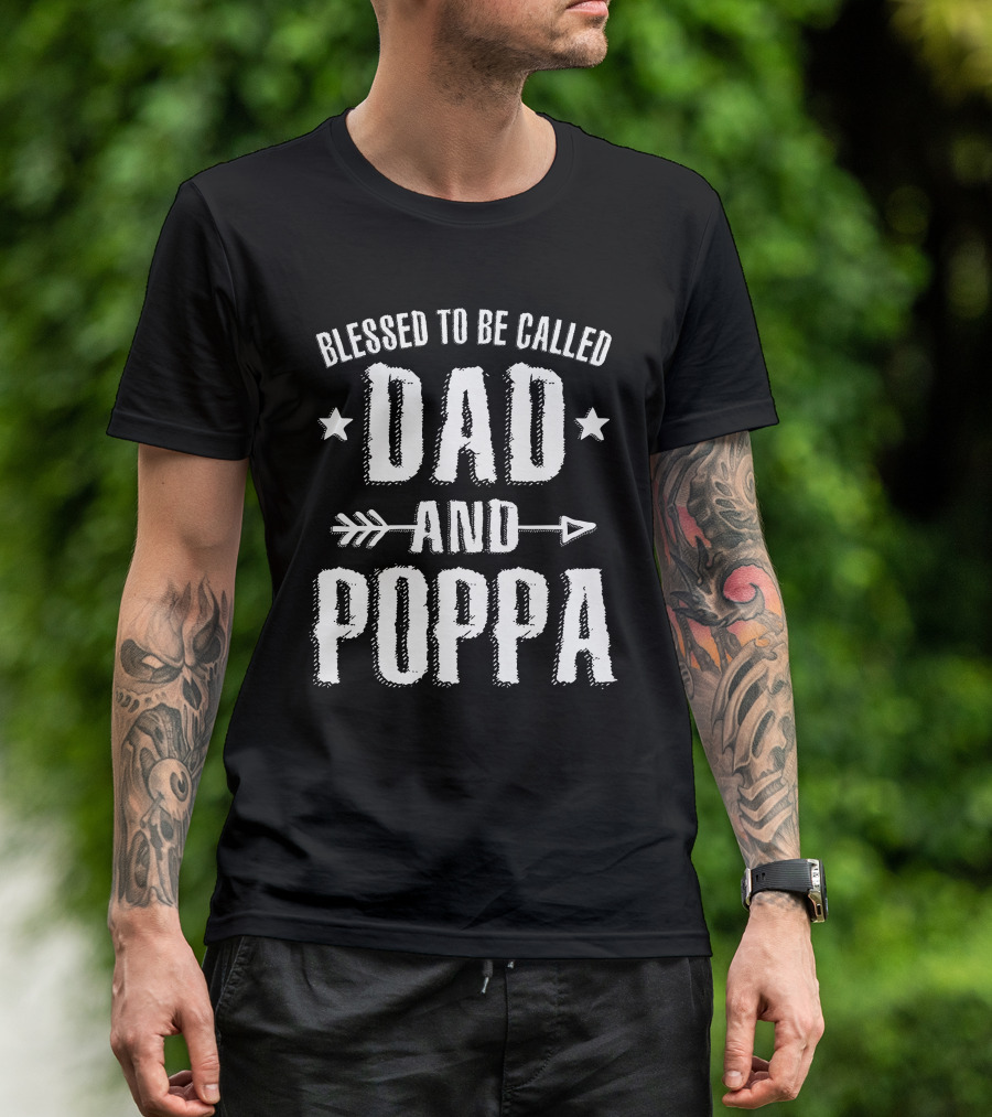 Blessed To Be Called Dad And Poppa Dad Poppa Arrow Stars T-Shirt
