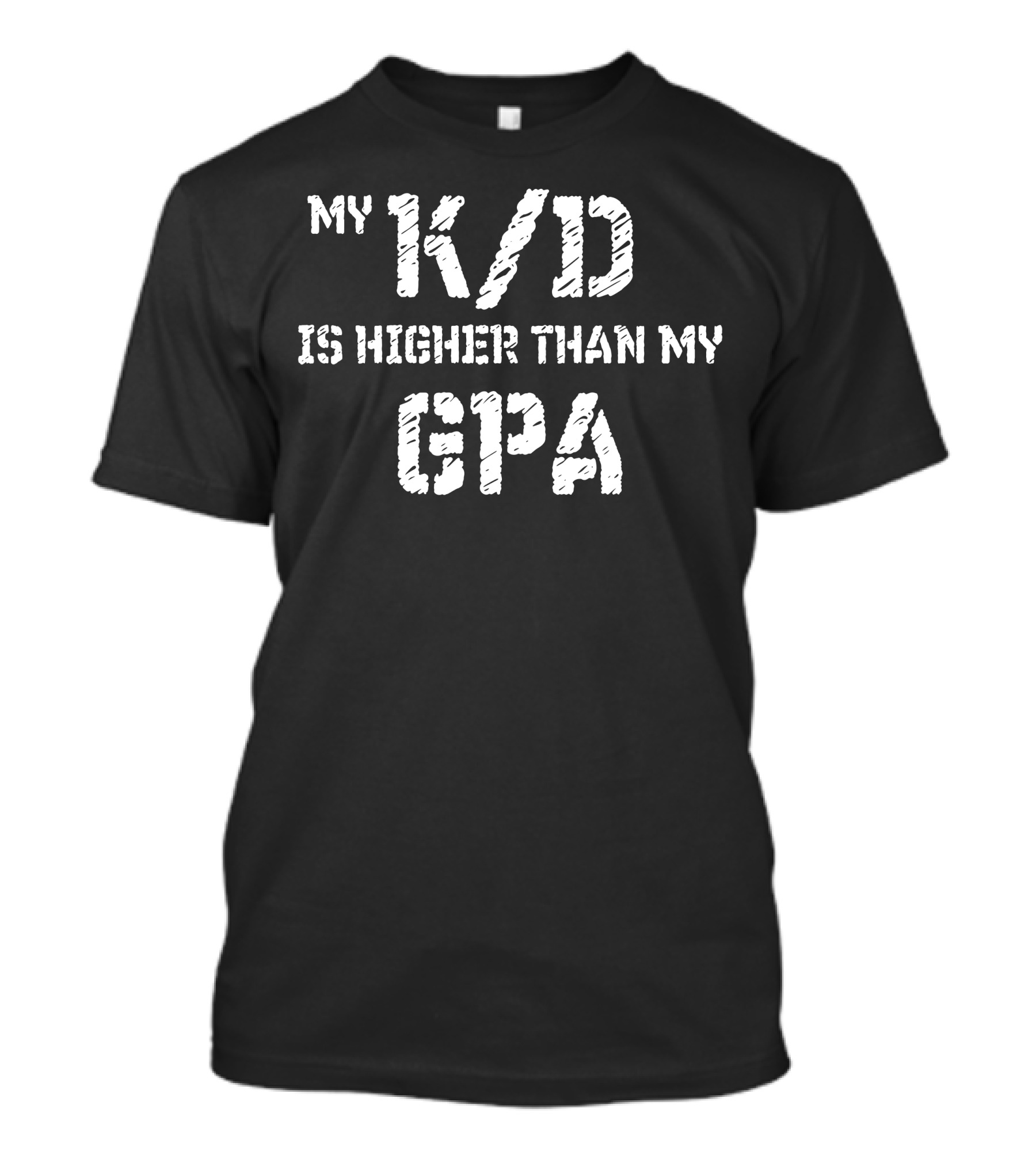 Esport Gamer My K/D Is Higher Than My GPA T-Shirt