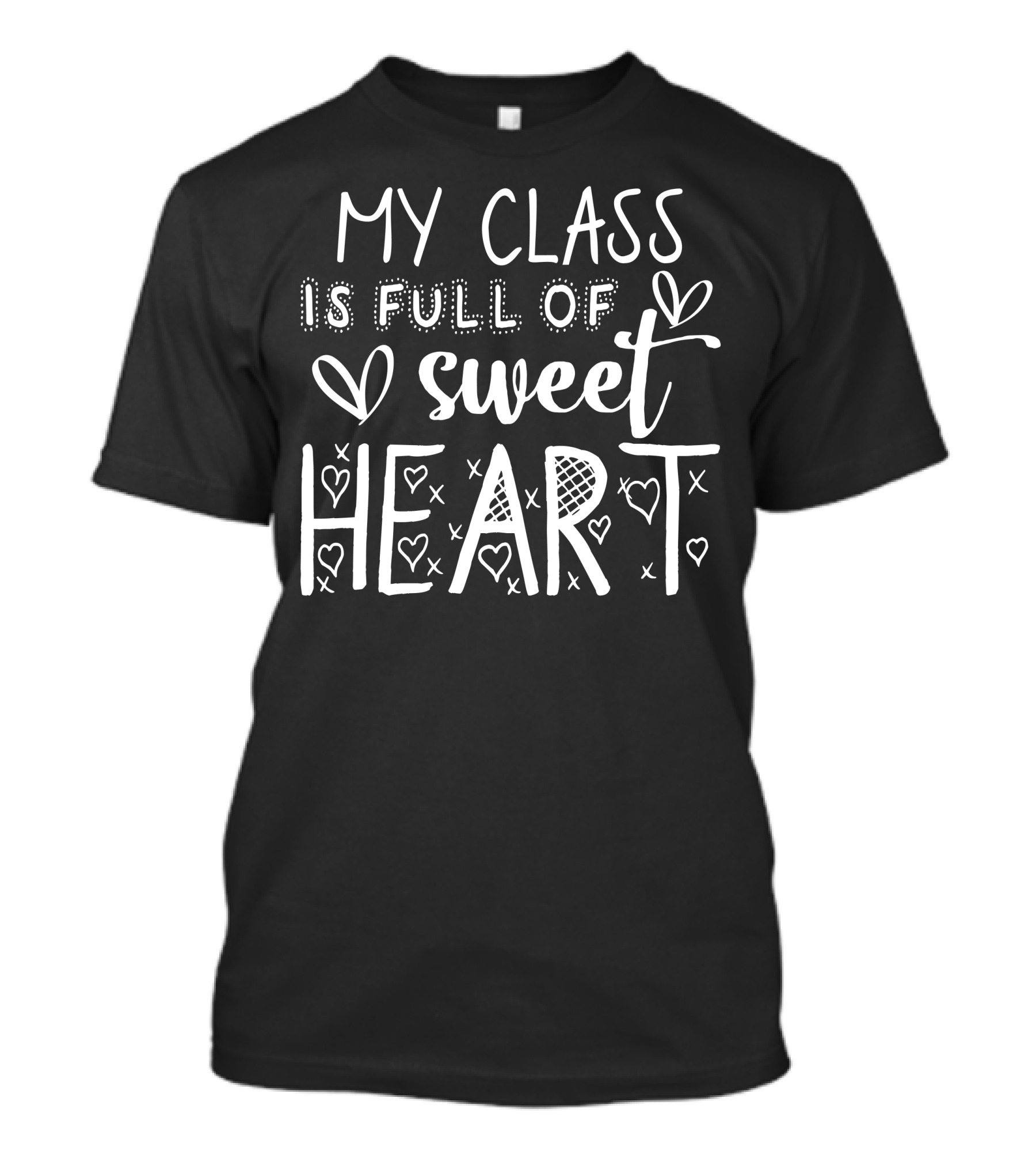 My Class Is Full Of Sweet Heart And Hearts For T-Shirt