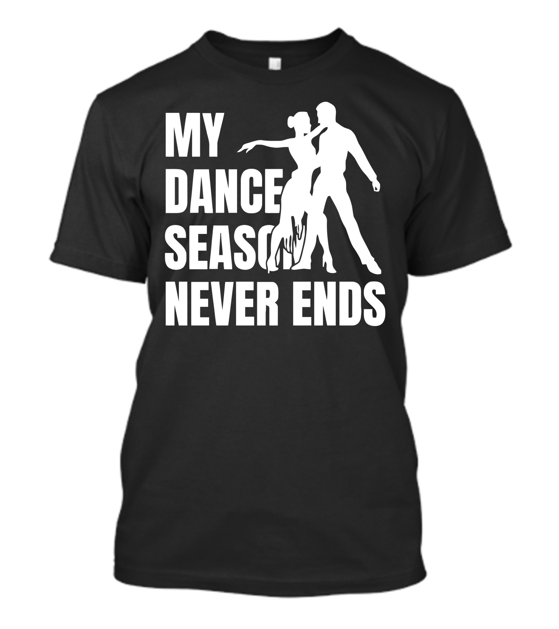 My Dance Season Never Ends Salsa T-Shirt