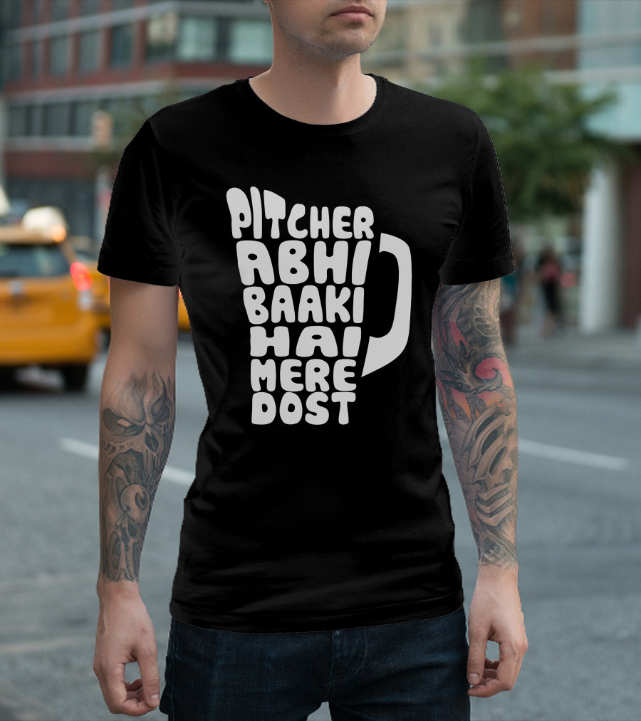Pitcher Abhi Baaki Hai Mere Dost T-Shirt
