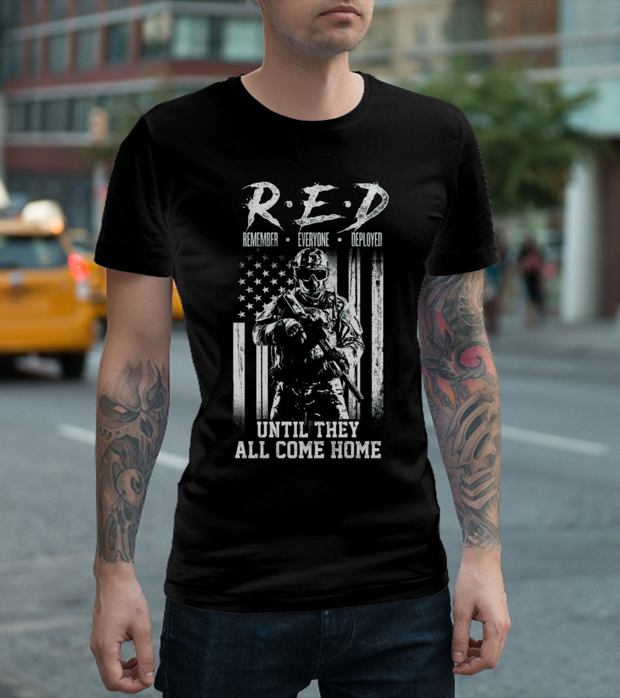 R.E.D. Remember Everyone Deployed Until They All Come Home American Flag Soldier T-Shirt