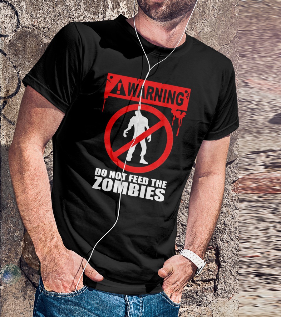 Warning Do Not Feed The Zombies T-Shirt