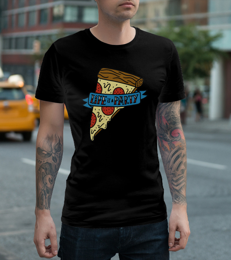 Funny Pizza Life Is A Party Slice Comedy T-Shirt