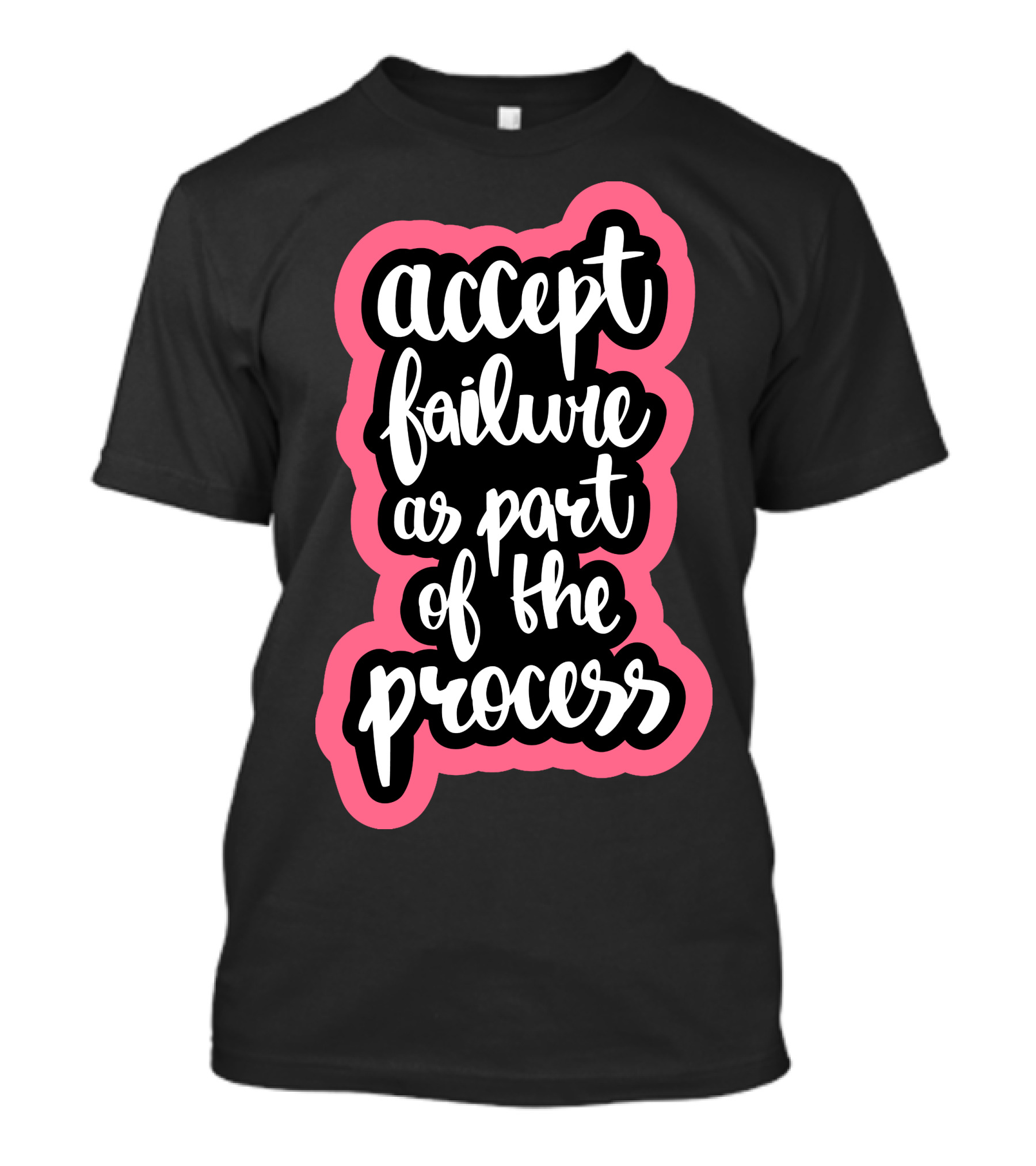 Accept Failure As Part Of The Process Bright Pink Outline T-Shirt