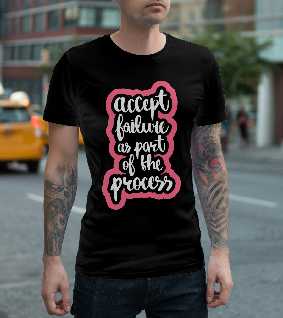 Accept Failure As Part Of The Process Bright Pink Outline T-Shirt