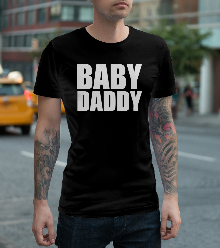 BABY DADDY T-Shirt
