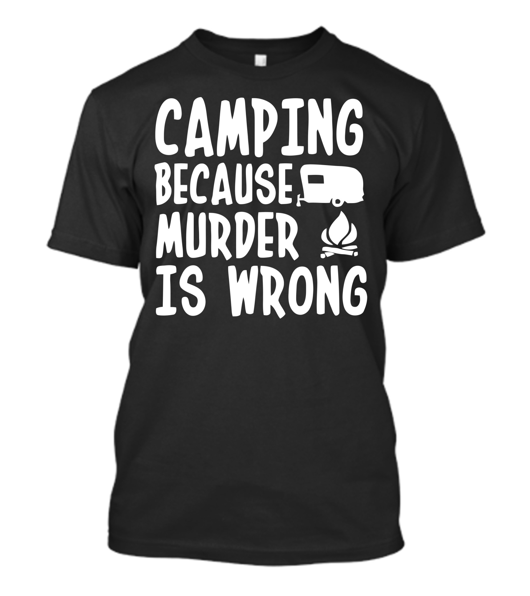 Camping Because Murder Is Wrong Camper Trailer Campfire T-Shirt