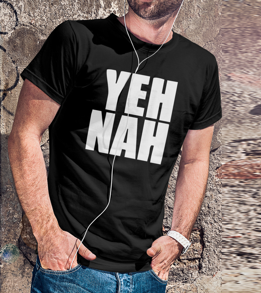 Yeh Nah Funny Phrase Humorous Expression T-Shirt