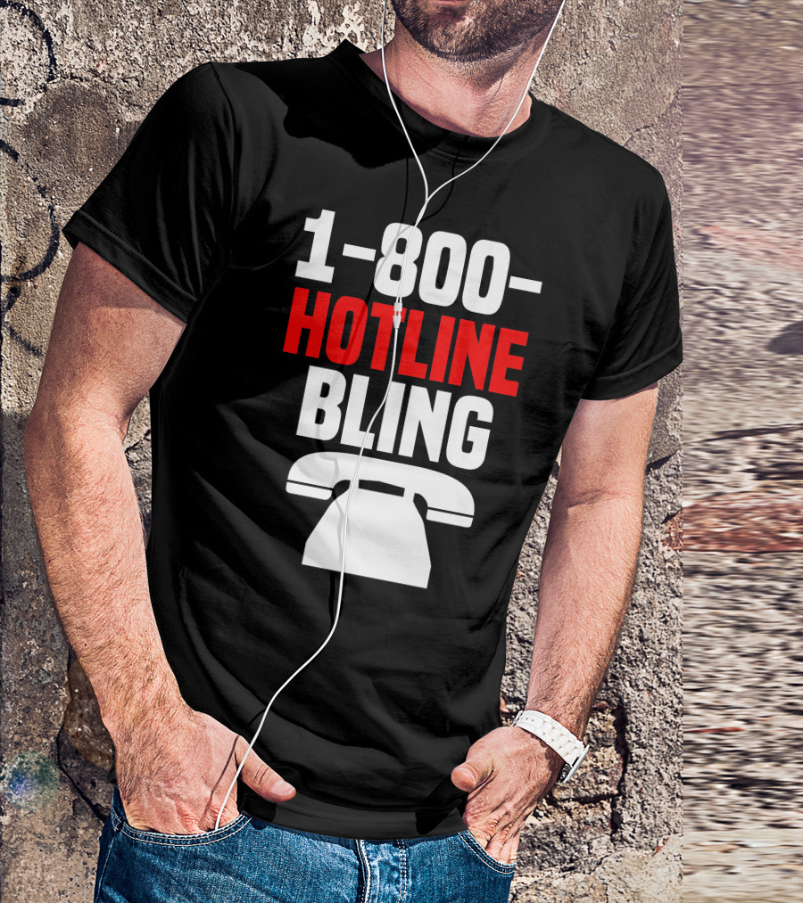 1-800-Hotline Bling Phone T-Shirt