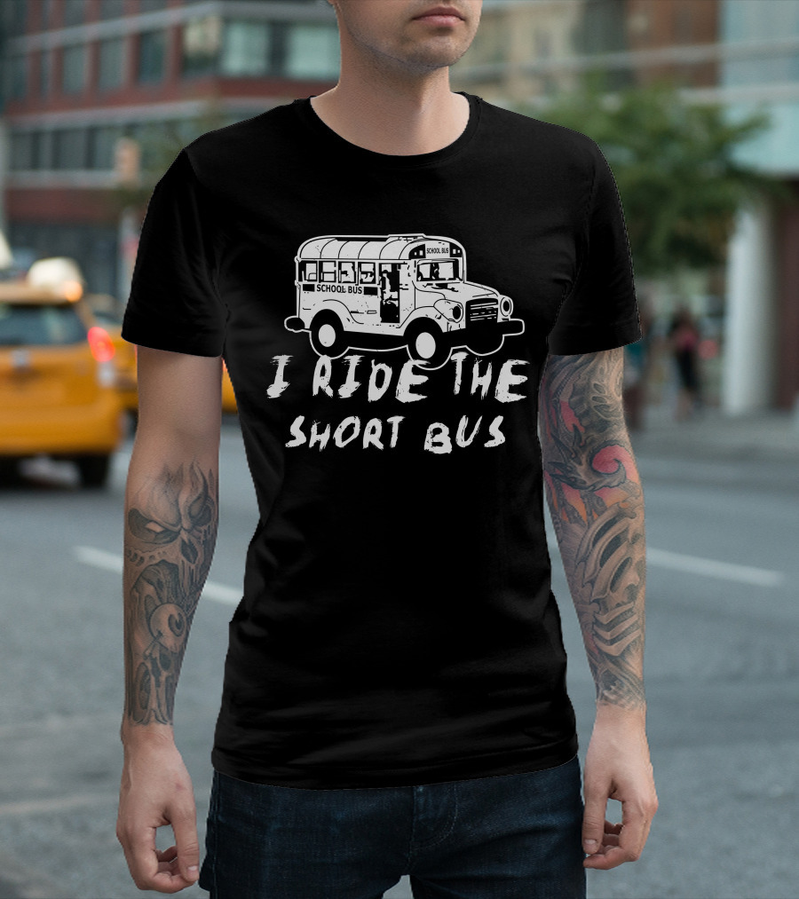 I Ride The Short Bus School Bus T-Shirt
