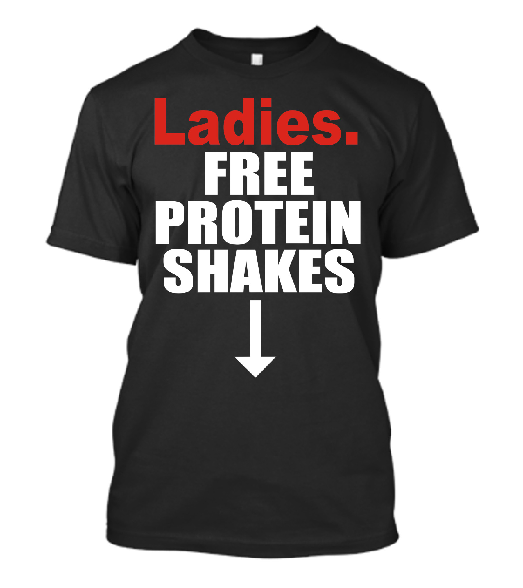 Ladies Free Protein Shakes Arrow T-Shirt