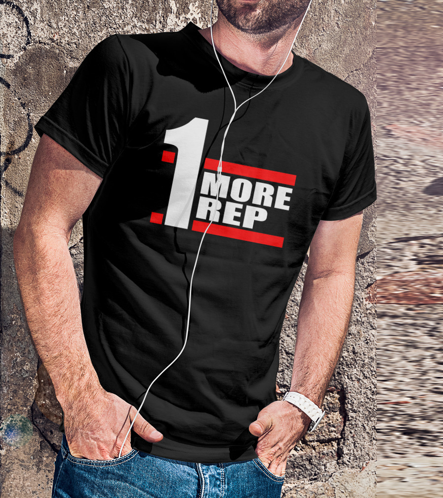 1 More Rep Fitness Motivation Bodybuilding Gym T-Shirt