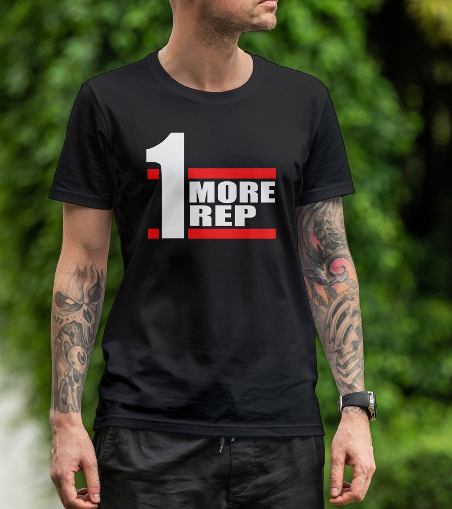 1 More Rep Fitness Motivation Bodybuilding Gym T-Shirt