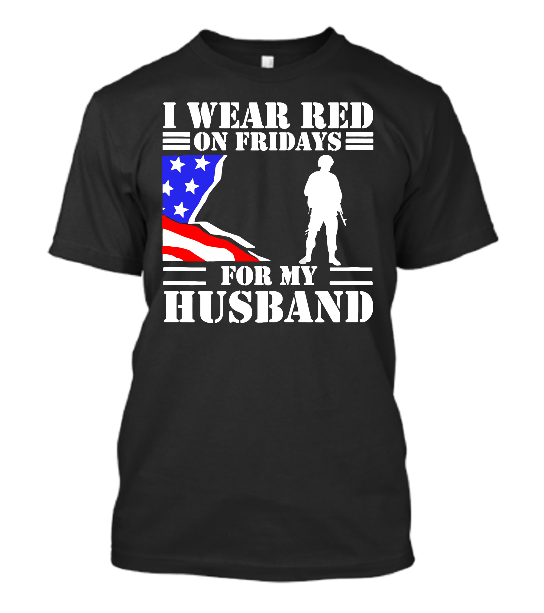 I Wear Red On Fridays For My Husband American Flag Soldier T-Shirt