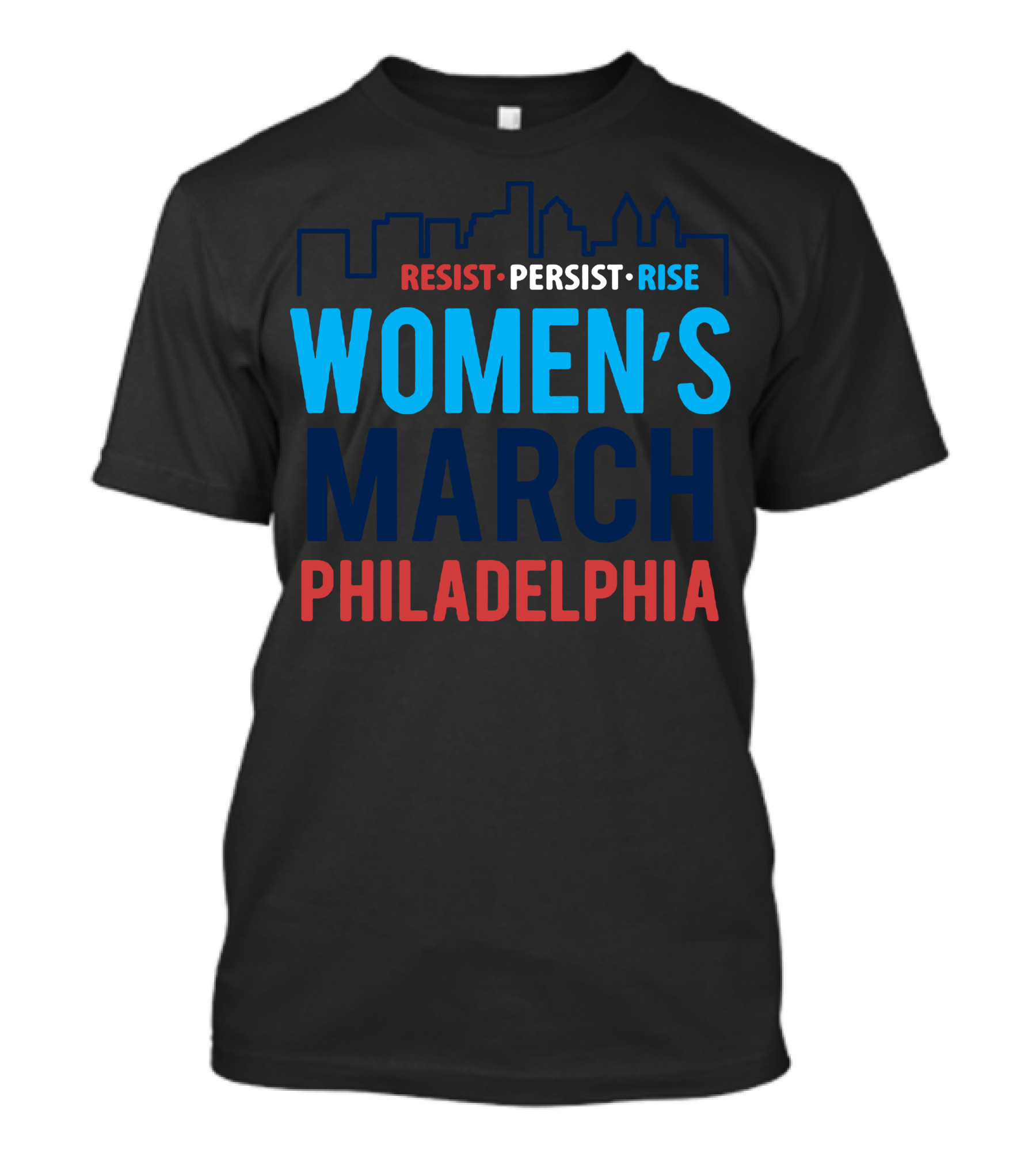 RESIST PERSIST RISE WOMEN'S MARCH PHILADELPHIA T-Shirt