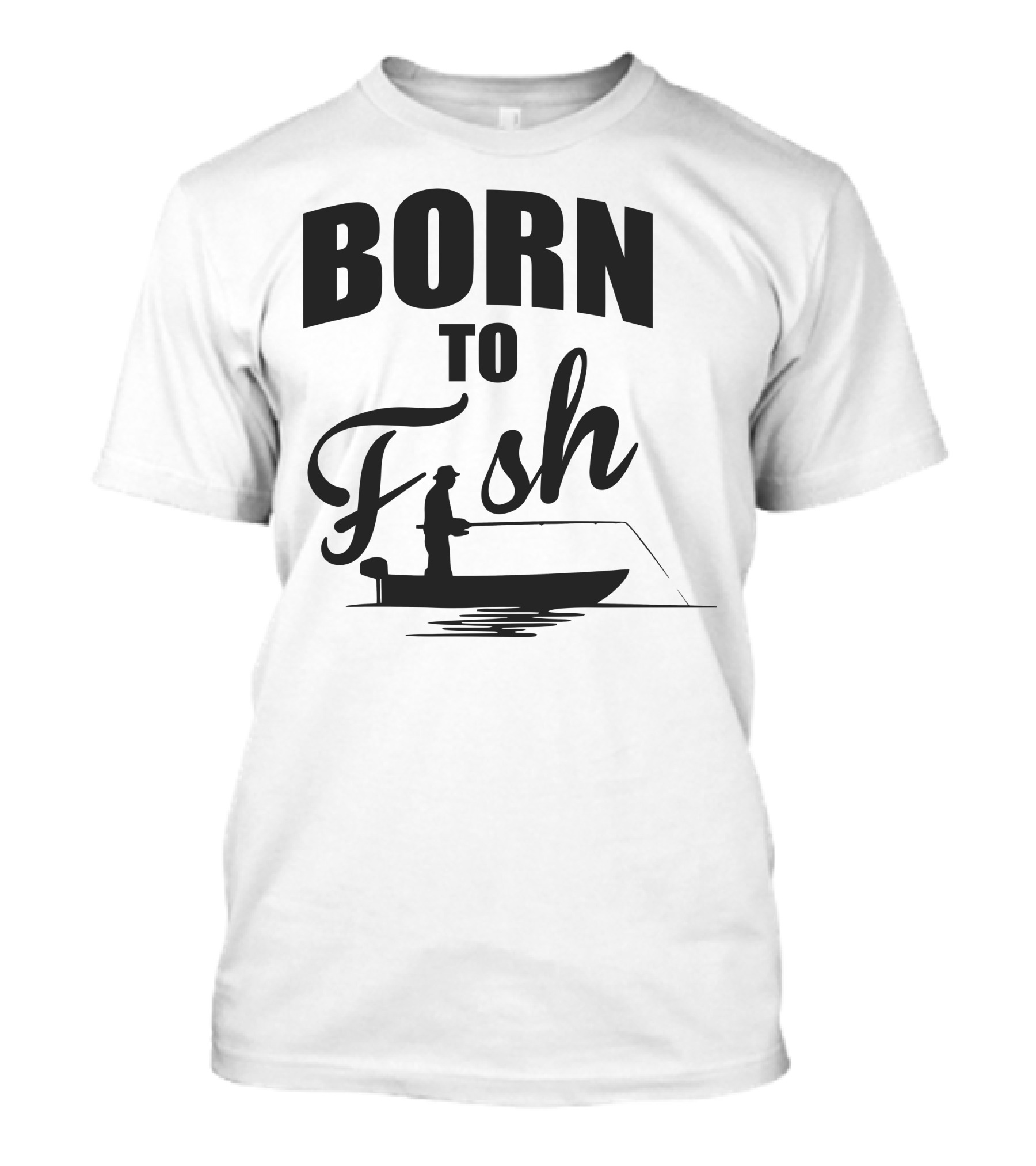 Born To Fish Boat Adventure T-Shirt