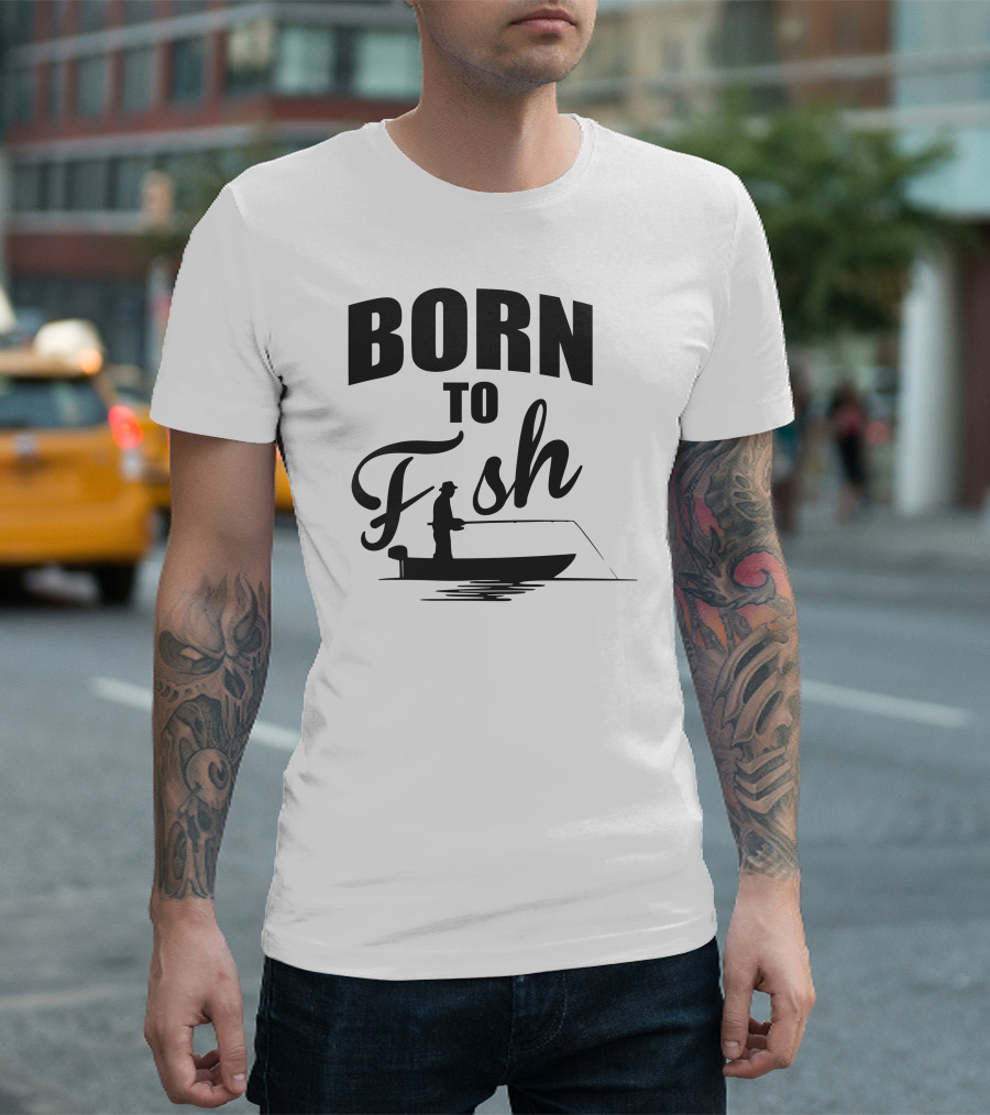 Born To Fish Boat Adventure T-Shirt