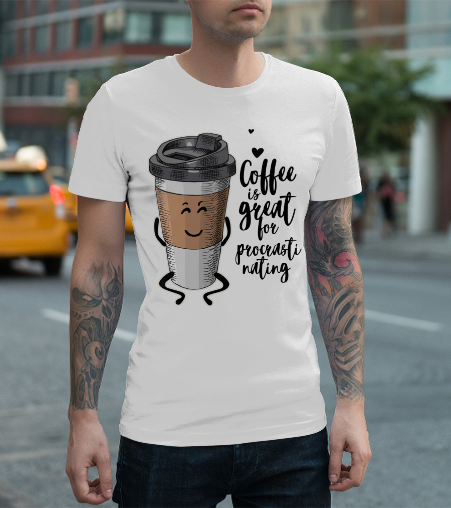 Coffee Is Great for Procrastinating with Smiling Coffee Cup and Heart Icons T-Shirt